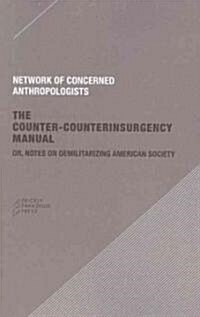 The Counter-Counterinsurgency Manual (Paperback, New)