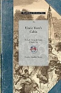 Uncle Toms Cabin Vol 1: Or, Life Among the Lowly. Volume One (Paperback)