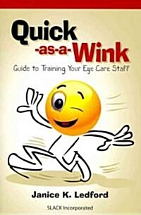 Quick-As-A-Wink Guide to Training Your Eye Care Staff (Paperback)