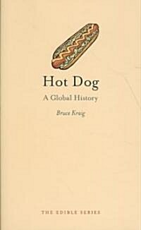 Hot Dog : A Global History (Hardcover)
