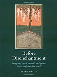 Before Disenchantment : Images of Animals and Plants in the Early Modern World (Hardcover)
