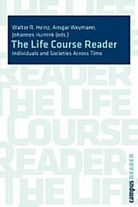 The Life Course Reader: Individuals and Societies Across Time (Paperback)