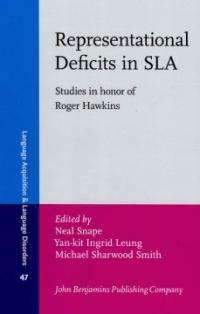 Representational deficits in SLA : studies in honor of Roger Hawkins