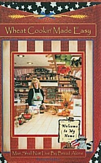 Wheat Cookin Made Easy (Paperback, Revised)