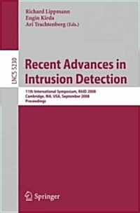 [중고] Recent Advances in Intrusion Detection: 11th International Symposium, Raid 2008, Cambridge, Ma, USA, September 15-17, 2008, Proceedings (Paperback)