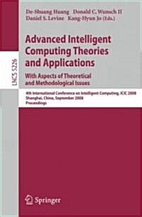 Advanced Intelligent Computing Theories and Applications: With Aspects of Theoretical and Methodological Issues (Paperback)