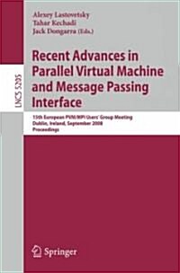 Recent Advances in Parallel Virtual Machine and Message Passing Interface (Paperback)