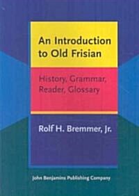 An Introduction to Old Frisian: History, Grammar, Reader, Glossary (Paperback, UK)