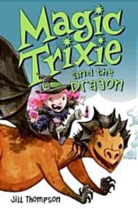 Magic Trixie and the Dragon (Paperback)