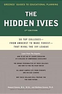 The Hidden Ivies, 2nd Edition: 50 Top Colleges--From Amherst to Williams --That Rival the Ivy League (Paperback, 2)