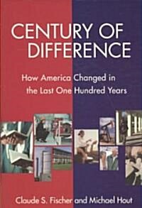 Century of Difference: How America Changed in the Last One Hundred Years (Paperback)