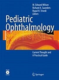 Pediatric Ophthalmology: Current Thought and a Practical Guide [With DVD ROM] (Hardcover, 2009)