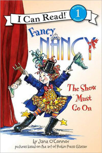 Fancy Nancy: The Show Must Go on (Paperback)
