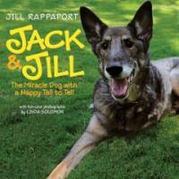 Jack & Jill (Hardcover) - The Miracle Dog With a Happy Tail to Tell