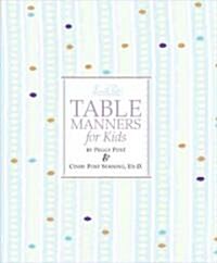 Emily Posts Table Manners for Kids (Hardcover)