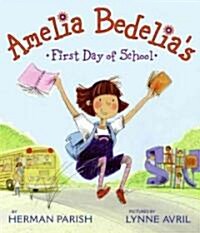Amelia Bedelias First Day of School (Hardcover)