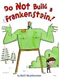 Do Not Build a Frankenstein! (Hardcover)