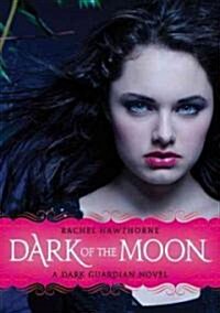 Dark Guardian #3: Dark of the Moon (Paperback)