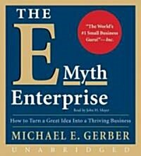 The E-Myth Enterprise: How to Turn a Great Idea Into a Thriving Business (Audio CD)