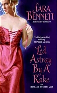 Led Astray by a Rake: The Husband Hunters Club (Mass Market Paperback)