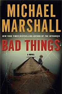 Bad Things (Hardcover, 1st)