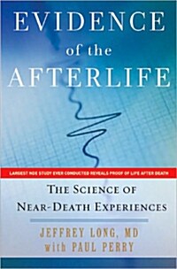 Evidence of the Afterlife: The Science of Near-Death Experiences (Hardcover)