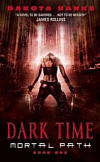 Dark Time: Mortal Path Book One (Mass Market Paperback)