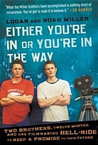Either Youre in or Youre in the Way (Hardcover, 1st)