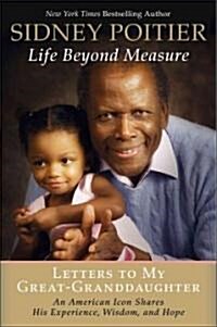 Life Beyond Measure: Letters to My Great-Granddaughter (Paperback)