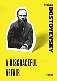 A Disgraceful Affair: Stories (Paperback)