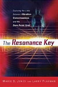 The Resonance Key: Exploring the Links Between Vibration, Consciousness, and the Zero Point Grid (Paperback)