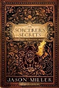 [중고] The Sorcerers Secrets: Strategies in Practical Magick (Paperback)