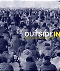 Outside in: Chinese X American X Contemporary Art (Hardcover)