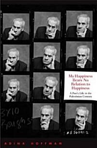 My Happiness Bears No Relation to Happiness (Hardcover)
