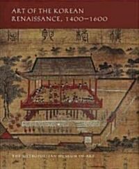 Art of the Korean Renaissance, 1400-1600 (Hardcover)