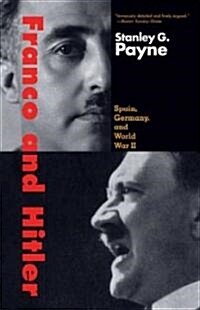 Franco and Hitler: Spain, Germany, and World War II (Paperback)