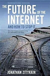 The Future of the Internet--And How to Stop It (Paperback)