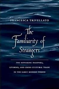 The Familiarity of Strangers (Hardcover)