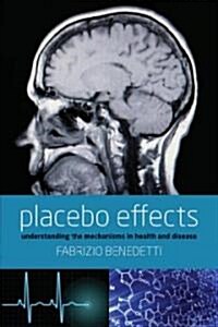 Placebo Effects: Understanding the Mechanisms in Health and Disease (Paperback)
