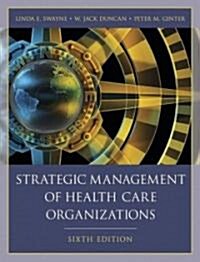 Strategic Management of Health Care Organizations (Hardcover)