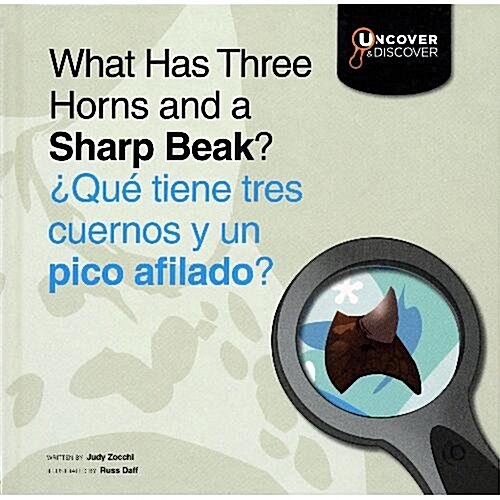 What Has Three Horns and a Sharp Beak? / Que tiene tres cuernos y un pico afilado? (School & Library, Bilingual)