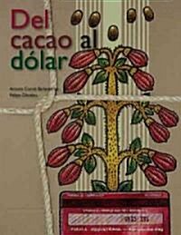 Del cacao al dolar / From Cocoa to Money (Paperback)