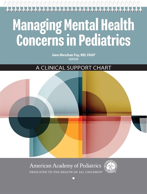 Managing Mental Health Concerns in Pediatrics: A Clinical Support Chart (Paperback)