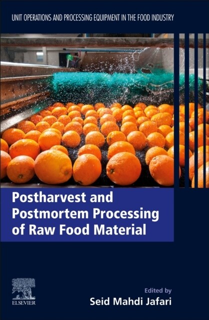 Postharvest and Postmortem Processing of Raw Food Materials: Unit Operations and Processing Equipment in the Food Industry (Paperback)