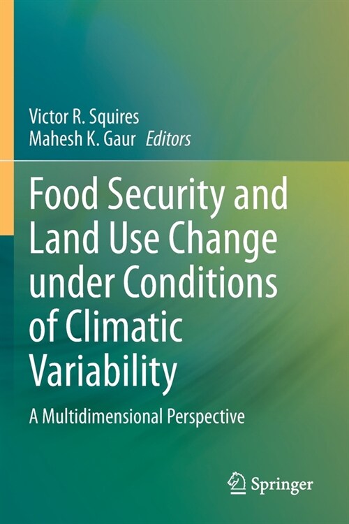 Food Security and Land Use Change Under Conditions of Climatic Variability: A Multidimensional Perspective (Paperback, 2020)