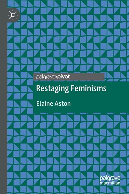 Restaging Feminisms (Paperback)