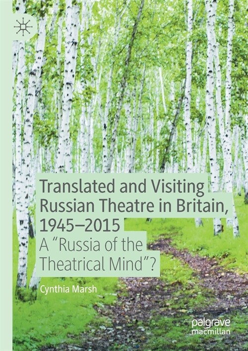 Translated and Visiting Russian Theatre in Britain, 1945-2015: A Russia of the Theatrical Mind? (Paperback, 2020)