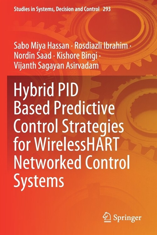 Hybrid PID Based Predictive Control Strategies for WirelessHART Networked Control Systems (Paperback)