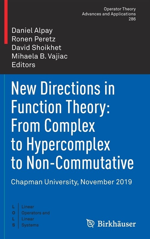 New Directions in Function Theory: From Complex to Hypercomplex to Non-Commutative: Chapman University, November 2019 (Hardcover, 2021)