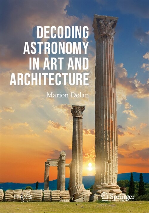 Decoding Astronomy in Art and Architecture (Paperback)